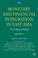 Cover of: Monetary and Financial Integration in East Asia: The Way Ahead