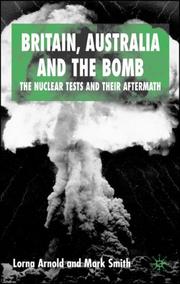 Cover of: Britain, Australia and the Bomb: The Nuclear Tests and their Aftermath
