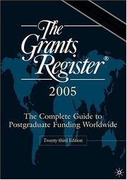 Cover of: The Grants Register 2005: The Complete Guide to Postgraduate Funding Worldwide