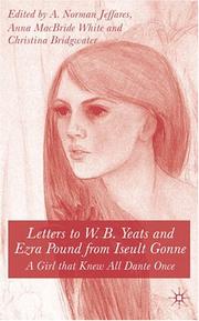 Cover of: Letters to W.B. Yeats and Ezra Pound from Iseult Gonne: A Girl That Knew All Dante Once