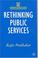 Cover of: Rethinking Public Services (Government Beyond the Centre)