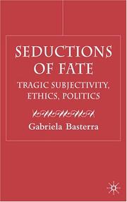 Cover of: Seductions of Fate: Tragic Subjectivity, Ethics, Politics