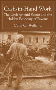 Cover of: Cash-in-Hand Work: The Underground Sector and the Hidden Economy of Favours