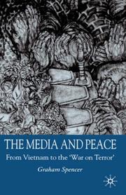 Cover of: The media and peace: from Vietnam to the 'War on terror'