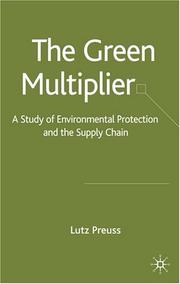 Cover of: The Green Multiplier: A Study of Environmental Protection and the Supply Chain