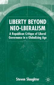 Cover of: Liberty Beyond Neo-Liberalism: A Republican Critique of Liberal Governance in a Globalising Age