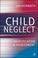 Cover of: Child Neglect