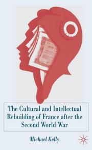 Cover of: The Cultural and Intellectual Rebuilding of France after the Second World War: (1944-47)