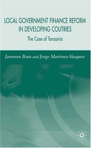 Local government finance reform in developing countries by Jameson Boex, Jamie Boex, Jorge Martinez