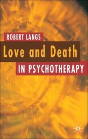 Cover of: Love and Death in Psychotherapy by Robert Langs, Robert Langs