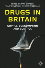 Cover of: Drugs in Britain: Supply, Consumption and Control