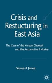 Cover of: Crisis and restructuring in East Asia: the case of the Korean chaebol and the automotive industry