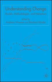 Cover of: Understanding change: models, methodologies, and metaphors