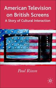 American television on British screens : a story of cultural interaction by Paul Rixon
