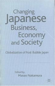Cover of: Changing Japanese Business, Economy and Society: Globalization of Post-Bubble Japan