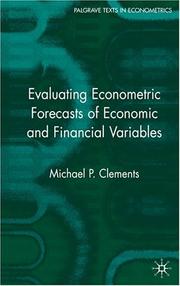 Cover of: Evaluating Econometric Forecasts of Economic and Financial Variables (Palgrave Texts in Econometrics)