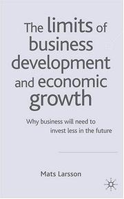 Cover of: The Limits of Business Development and Economic Growth by Mats Larsson