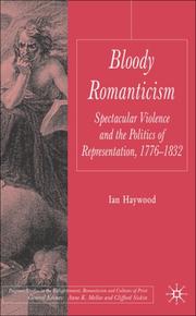 Cover of: Bloody Romanticism: Spectacular Violence and the Politics of Representation, 1776-1832 (Palgrave Studies in the Enlightenment, Romanticism and the Cultures of Print)