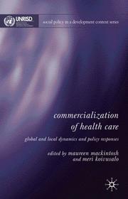 Cover of: Commercialization of health care: global and local dynamics and policy responses