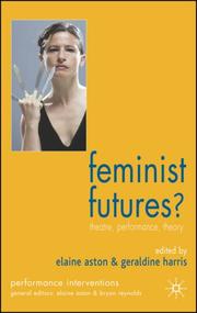 Cover of: Feminist Futures?: Theatre, Performance, Theory (Performance Interventions)