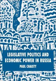 Legislative politics and economic power in Russia by Paul Chaisty