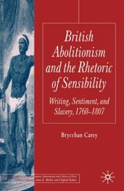 Cover of: British abolitionism and the rhetoric of sensibility: writing, sentiment, and slavery, 1760-1807