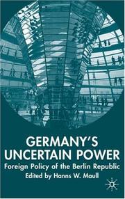Cover of: Germany's uncertain power: foreign policy of the Berlin Republic