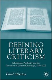 Cover of: Defining literary criticism: scholarship, authority, and the possession of literary knowledge, 1880-2002