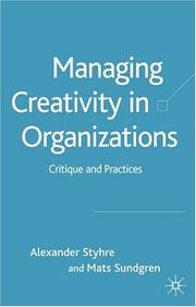 Cover of: Managing creativity in organizations: critique and practices