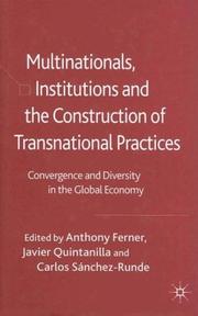 Cover of: Multinationals, Institutions and the Construction of Transnational Practices: Convergence and Diversity in the Global Economy