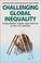 Cover of: Challenging Global Inequality