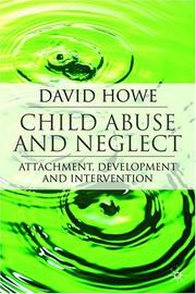 Cover of: Child Abuse and Neglect: Attachment, Development and Intervention