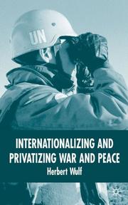 Cover of: Internationalizing and Privatizing War and Peace