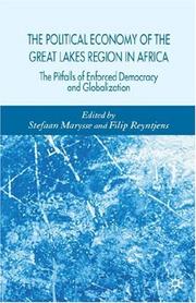 Cover of: The political economy of the Great Lakes Region in Africa: the pitfalls of enforced democracy and globalization