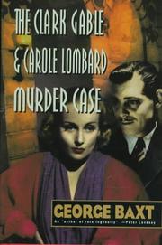 Cover of: The Clark Gable and Carole Lombard murder case by George Baxt