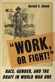 "Work or fight!" by Gerald E. Shenk