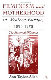 Cover of: Feminism and Motherhood in Western Europe, 1890-1970: The Maternal Dilemma