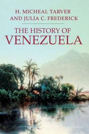 History of Venezuela by H. Micheal Tarver, Julia C. Frederick