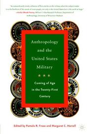 Cover of: Anthropology and the United States Military: Coming of Age in the Twenty-First Century