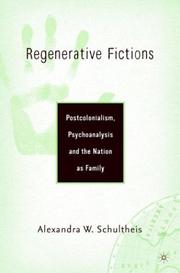 Cover of: Regenerative fictions: postcolonialism, psychoanalysis, and the nation as family
