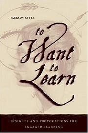 Cover of: To Want to Learn by Jackson Kytle