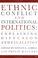 Cover of: Ethnic Conflict and International Politics
