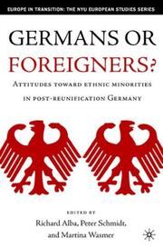Cover of: Germans or Foreigners?: Attitudes Toward Ethnic Minorities in Post-Reunification Germany (Europe in Transition: The NYU European Studies Series)