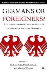 Cover of: Germans or Foreigners?: Attitudes Toward Ethnic Minorities in Post-Reunification Germany (Europe in Transition: The NYU European Studies Series) by 