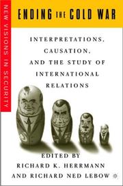 Cover of: Ending the Cold War: Interpretations, Causation, and the Study of International Relations (New Visions in Security)