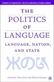 Cover of: Language, Nation, and State: Identity Politics in a Multilingual Age (Europe in Transition: The NYU European Studies Series) by 