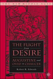 Cover of: The flight from desire: Augustine and Ovid to Chaucer