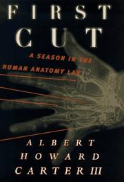 Cover of: First cut: a season in the human anatomy lab