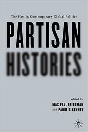 Cover of: Partisan histories: the past in contemporary global politics