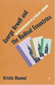 Cover of: George Orwell and the radical eccentrics: intermodernism in literary London